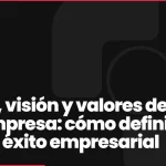 How to establish the mission, vision and values of a company