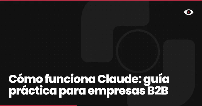 Com funciona Claude: guia pràctica per a empreses B2B