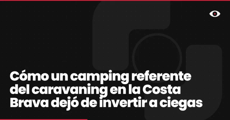 Cómo un camping referente del caravaning en la Costa Brava dejó de invertir a ciegas: analítica cross-domain en el sector turístico