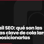 Long Tail SEO: qué son las palabras clave de cola larga y cómo posicionarlas