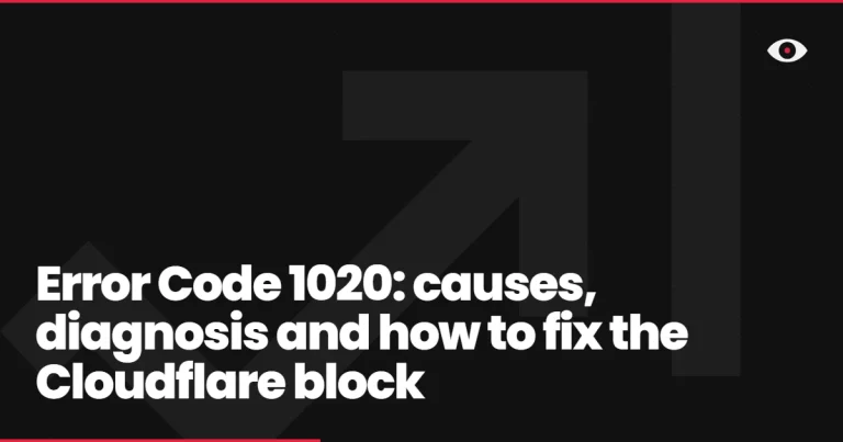 Error Code 1020: causes, diagnosis and how to fix the Cloudflare block