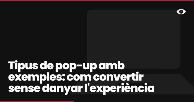 Tipus de pop-up amb exemples: com convertir sense danyar l’experiència
