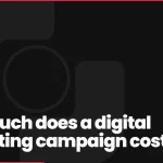 How much does a digital marketing campaign cost?