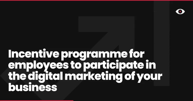 Incentive programme for employees to participate in the digital marketing of your business
