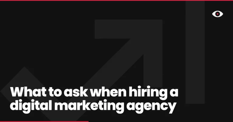 What to ask when hiring a digital marketing agency