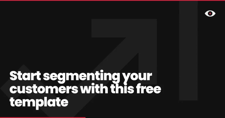Start segmenting your customers with this free template