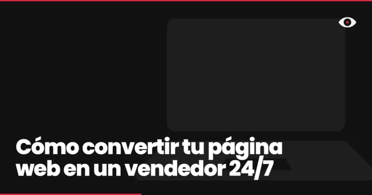 Cómo convertir tu página web en un vendedor 24/7