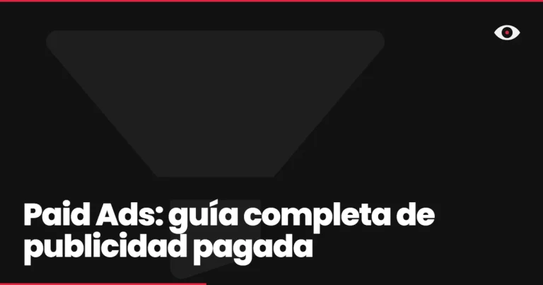Paid Ads: guía completa de publicidad pagada