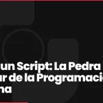 Què és un Script: La Pedra Angular de la Programació Moderna