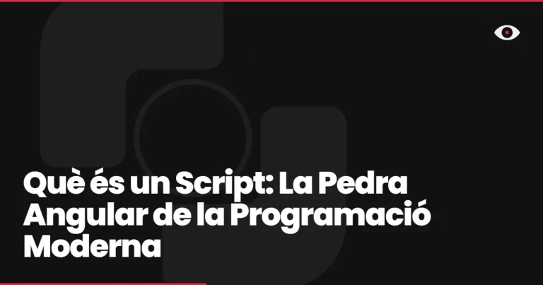 Què és un Script: La Pedra Angular de la Programació Moderna