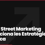 Com el Street Marketing Revoluciona les Estratègies de Marca