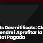 Paid Ads Desmitificats: Claus per Entendre i Aprofitar la Publicitat Pagada
