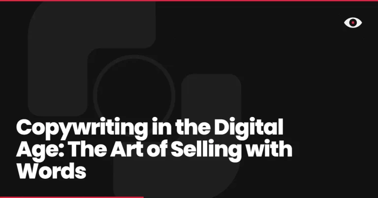Copywriting in the Digital Age: The Art of Selling with Words