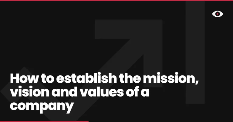 How to establish the mission, vision and values of a company