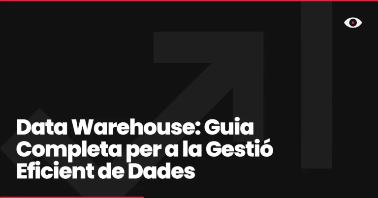 Data Warehouse: Guia Completa per a la Gestió Eficient de Dades