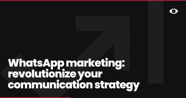 WhatsApp marketing: revolutionize your communication strategy