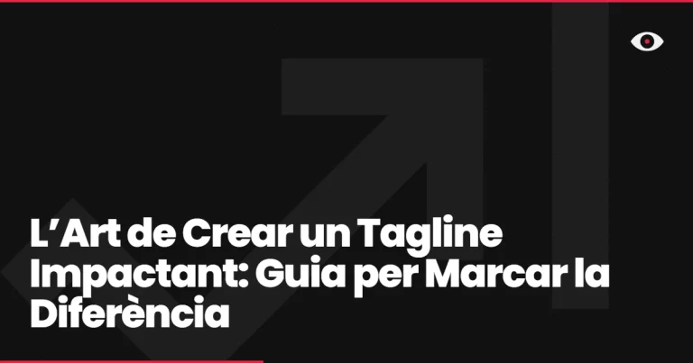 L’Art de Crear un Tagline Impactant: Guia per Marcar la Diferència