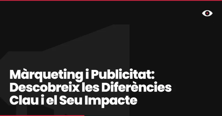 Màrqueting i Publicitat: Descobreix les Diferències Clau i el Seu Impacte