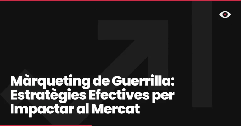 Màrqueting de Guerrilla: Estratègies Efectives per Impactar al Mercat