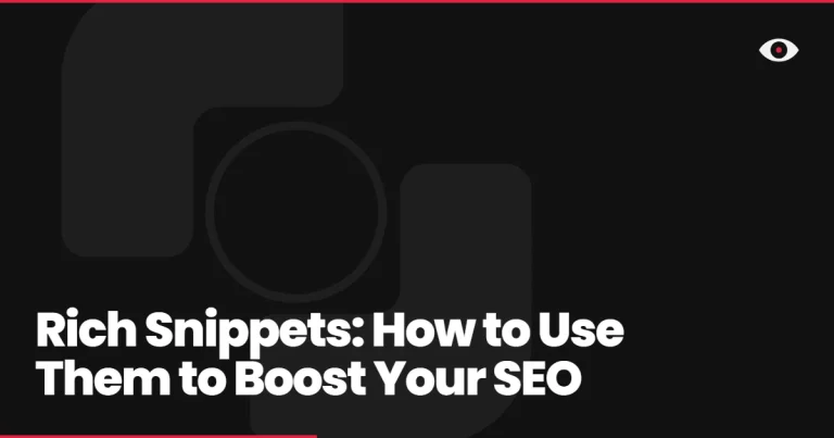 Rich Snippets: How to Use Them to Boost Your SEO