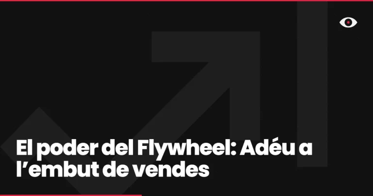 El poder del Flywheel: Adéu a l’embut de vendes
