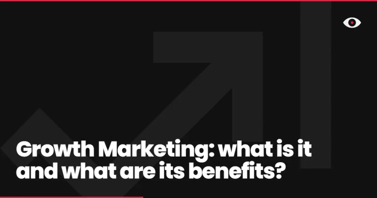 Growth Marketing: what is it and what are its benefits?