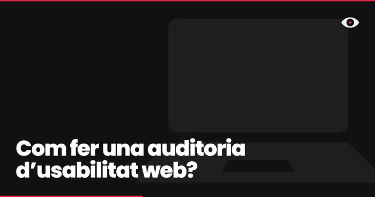 Com fer una auditoria d’usabilitat web?