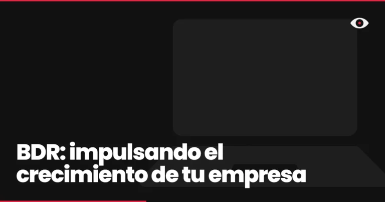 BDR: impulsando el crecimiento de tu empresa