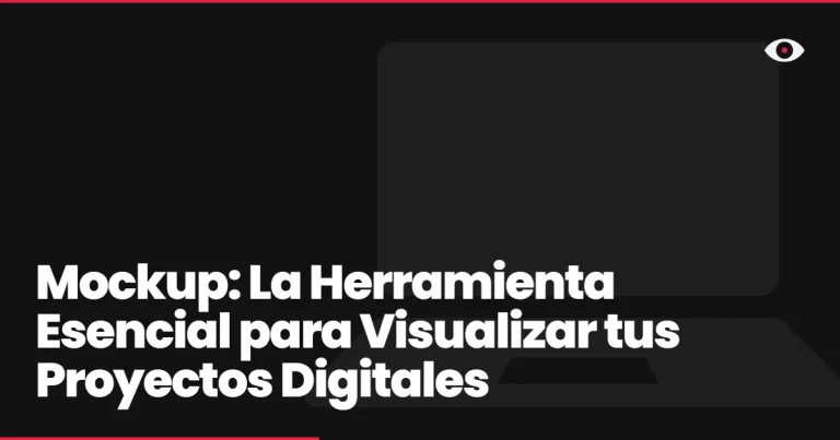 Mockup: La Herramienta Esencial para Visualizar tus Proyectos Digitales