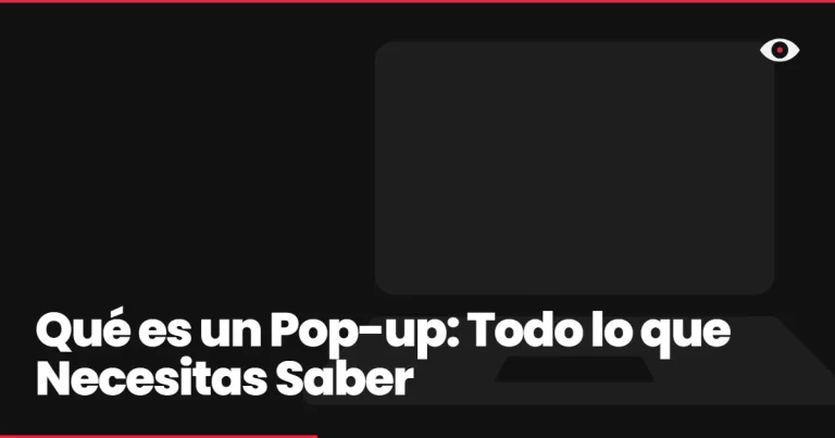 Qué es un Pop-up: Todo lo que Necesitas Saber