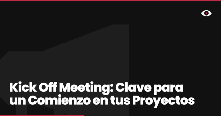 Kick Off Meeting: Clave para un Comienzo en tus Proyectos
