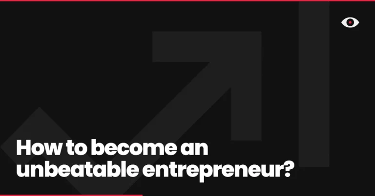 How to become an unbeatable entrepreneur?