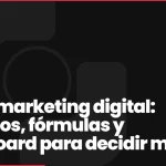 KPI en marketing digital: ejemplos, fórmulas y dashboard para decidir mejor