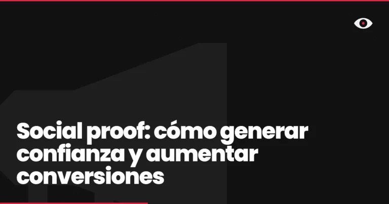Social proof: cómo generar confianza y aumentar conversiones