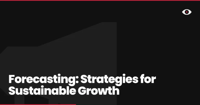Forecasting: Strategies for Sustainable Growth