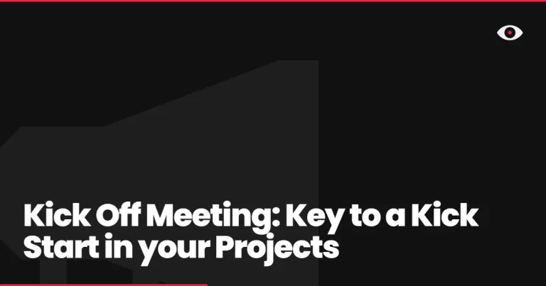 Kick Off Meeting: Key to a Kick Start in your Projects