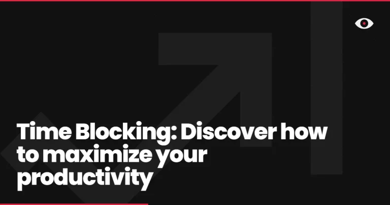 Time Blocking: Discover how to maximize your productivity