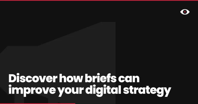 Discover how briefs can improve your digital strategy