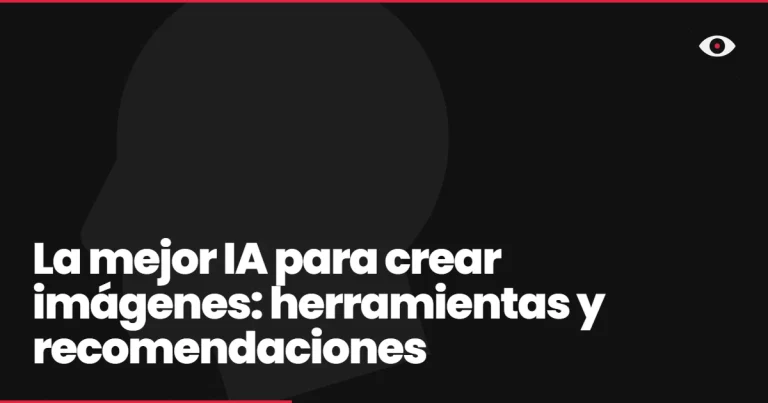 La mejor IA para crear imágenes: herramientas y recomendaciones