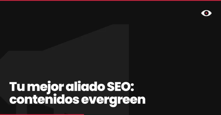 Tu mejor aliado SEO: contenidos evergreen