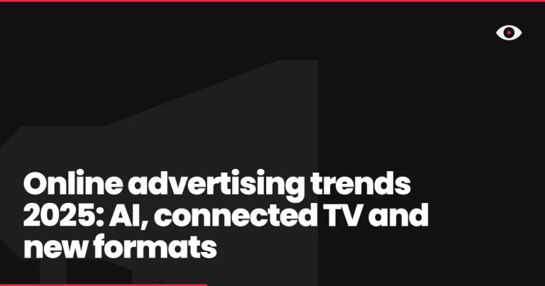Online advertising trends 2025: AI, connected TV and new formats