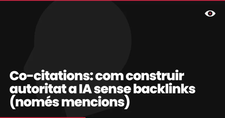 Co-citations: com construir autoritat a IA sense backlinks (només mencions)