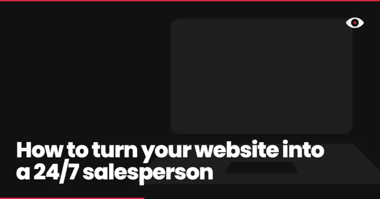 How to turn your website into a 24/7 salesperson
