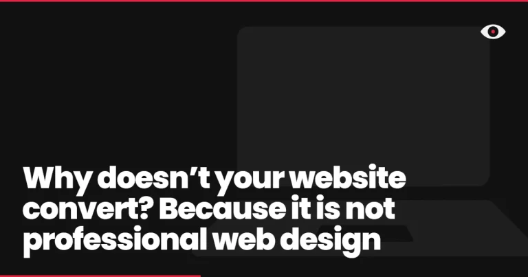 Why doesn’t your website convert? Because it is not professional web design