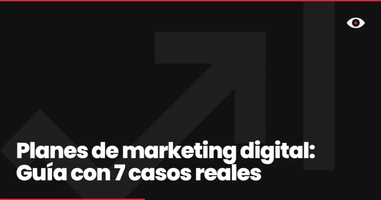 Planes de marketing digital: Guía con 7 casos reales