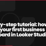 Step-by-step tutorial: how to create your first business dashboard in Looker Studio (free)