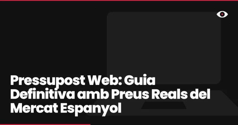 Pressupost Web: Guia Definitiva amb Preus Reals del Mercat Espanyol
