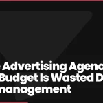 Google Advertising Agency: 67% of Budget Is Wasted Due to Mismanagement