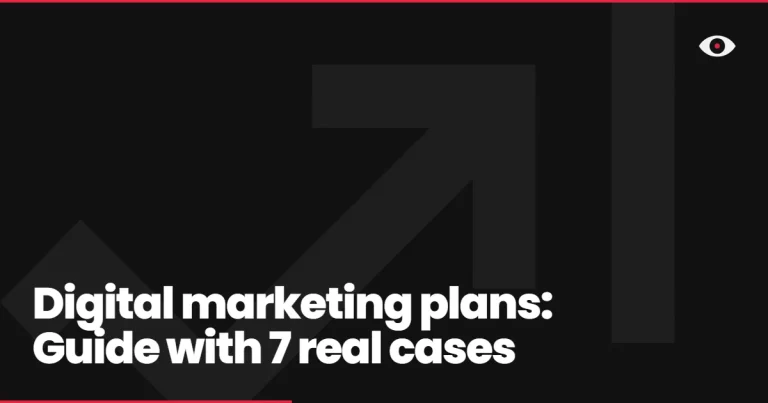 Digital marketing plans: Guide with 7 real cases