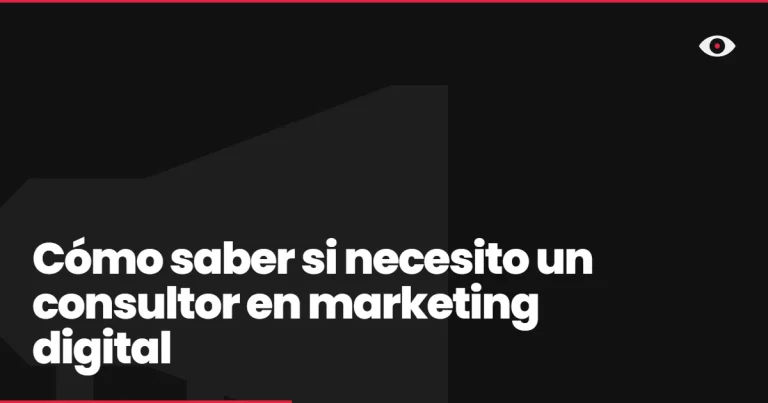 Cómo saber si necesito un consultor en marketing digital